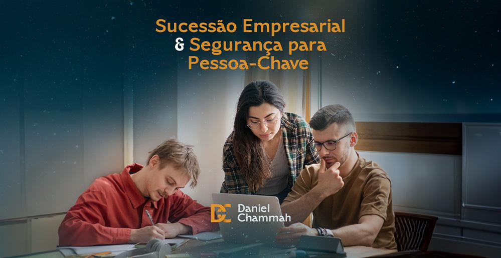 Sucessão empresarial e Segurança para Pessoa-Chave